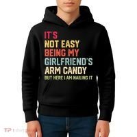 Its Not Easy Being My Girlfriends Arm Candy Retro Kids Hoodie thumb 4