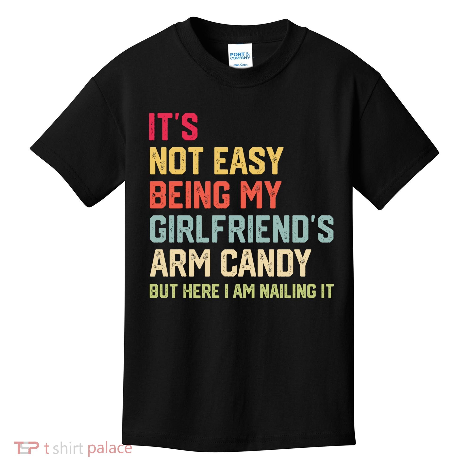 Its Not Easy Being My Girlfriends Arm Candy Retro Kids T-Shirt