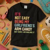 Its Not Easy Being My Girlfriends Arm Candy Retro Kids T-Shirt thumb 3