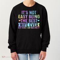 ItS Not Easy Being The Best Wife Ever Women's Sweatshirt thumb 0