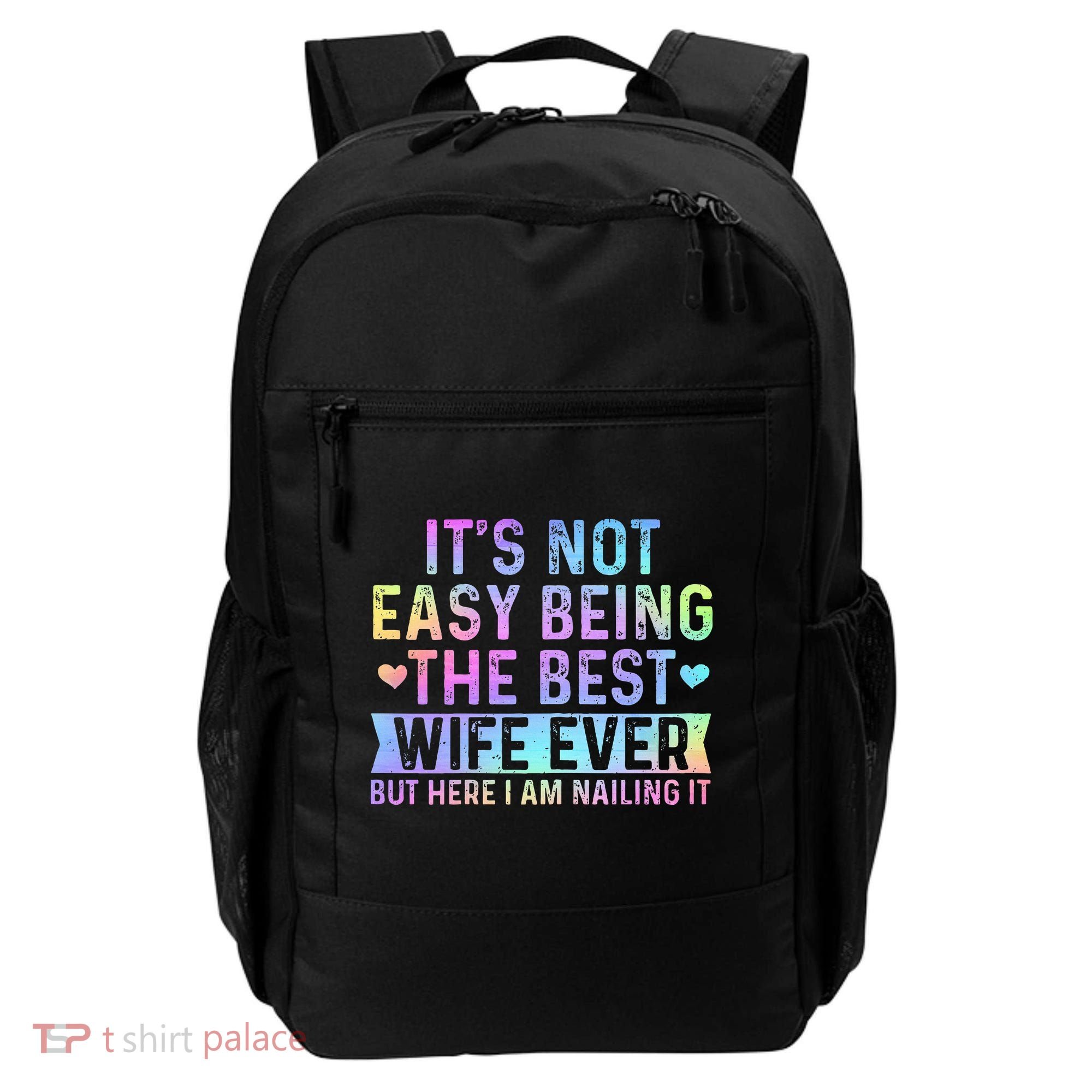 ItS Not Easy Being The Best Wife Ever Backpack
