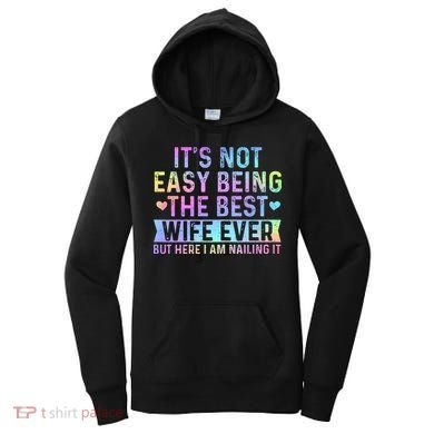 ItS Not Easy Being The Best Wife Ever Women's Hoodie