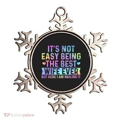 ItS Not Easy Being The Best Wife Ever Ornament