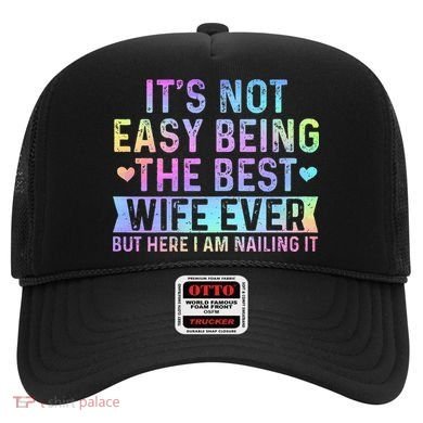 ItS Not Easy Being The Best Wife Ever Hat