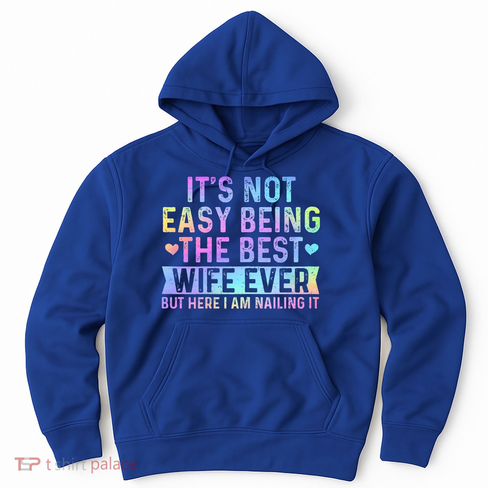 ItS Not Easy Being The Best Wife Ever Hoodie