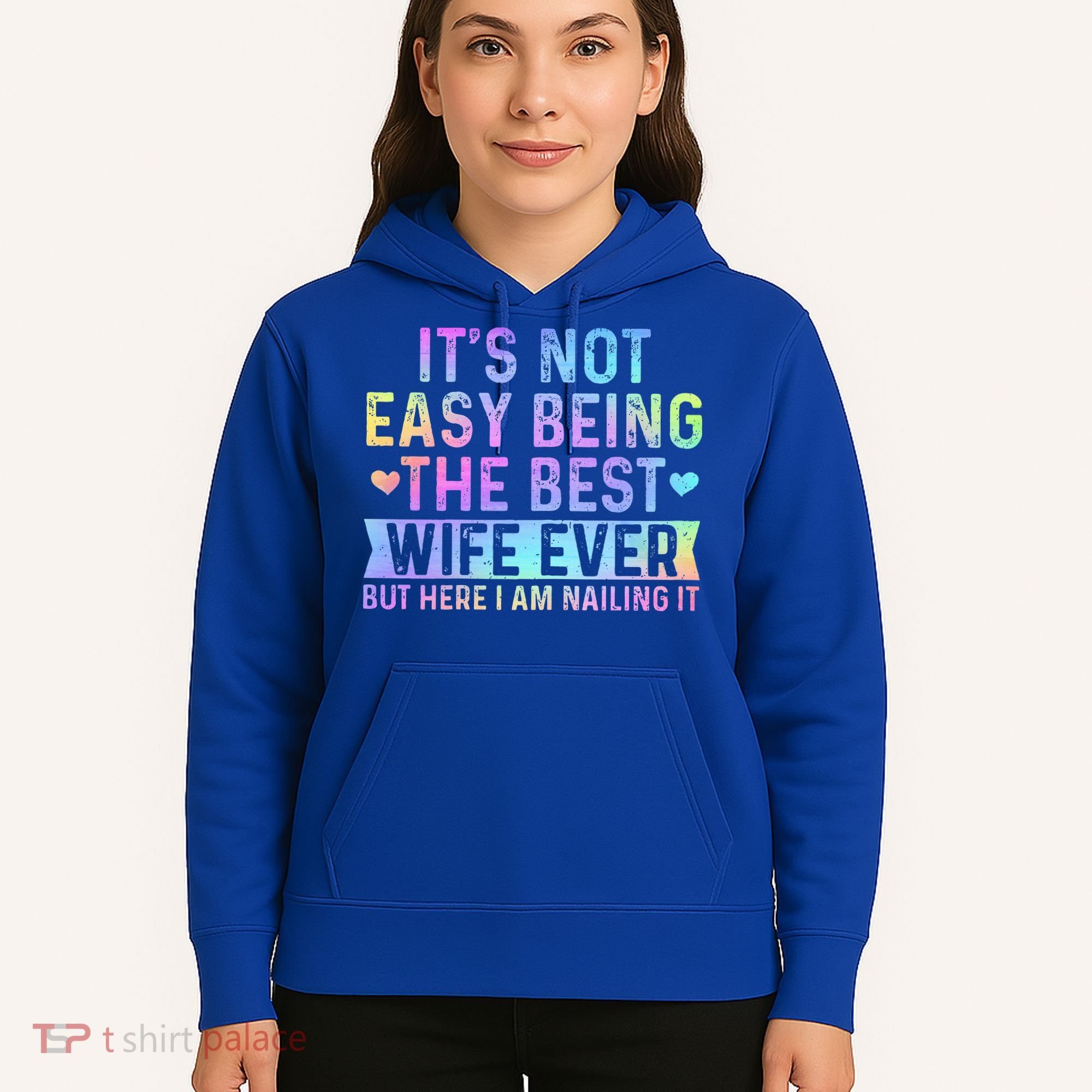 ItS Not Easy Being The Best Wife Ever Hoodie