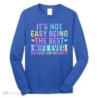 ItS Not Easy Being The Best Wife Ever Long Sleeve Shirt thumb 0