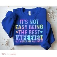 ItS Not Easy Being The Best Wife Ever Sweatshirt thumb 2