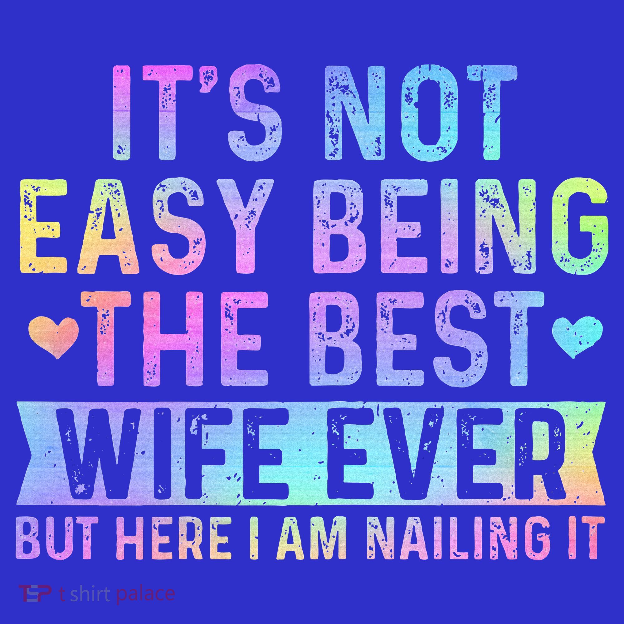 ItS Not Easy Being The Best Wife Ever Sweatshirt