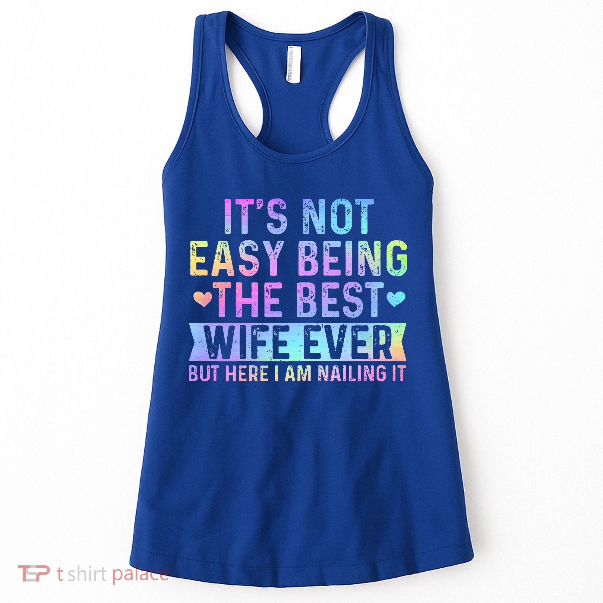 ItS Not Easy Being The Best Wife Ever Women's Tank Top