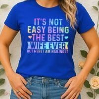 ItS Not Easy Being The Best Wife Ever Women's T-Shirt thumb 2