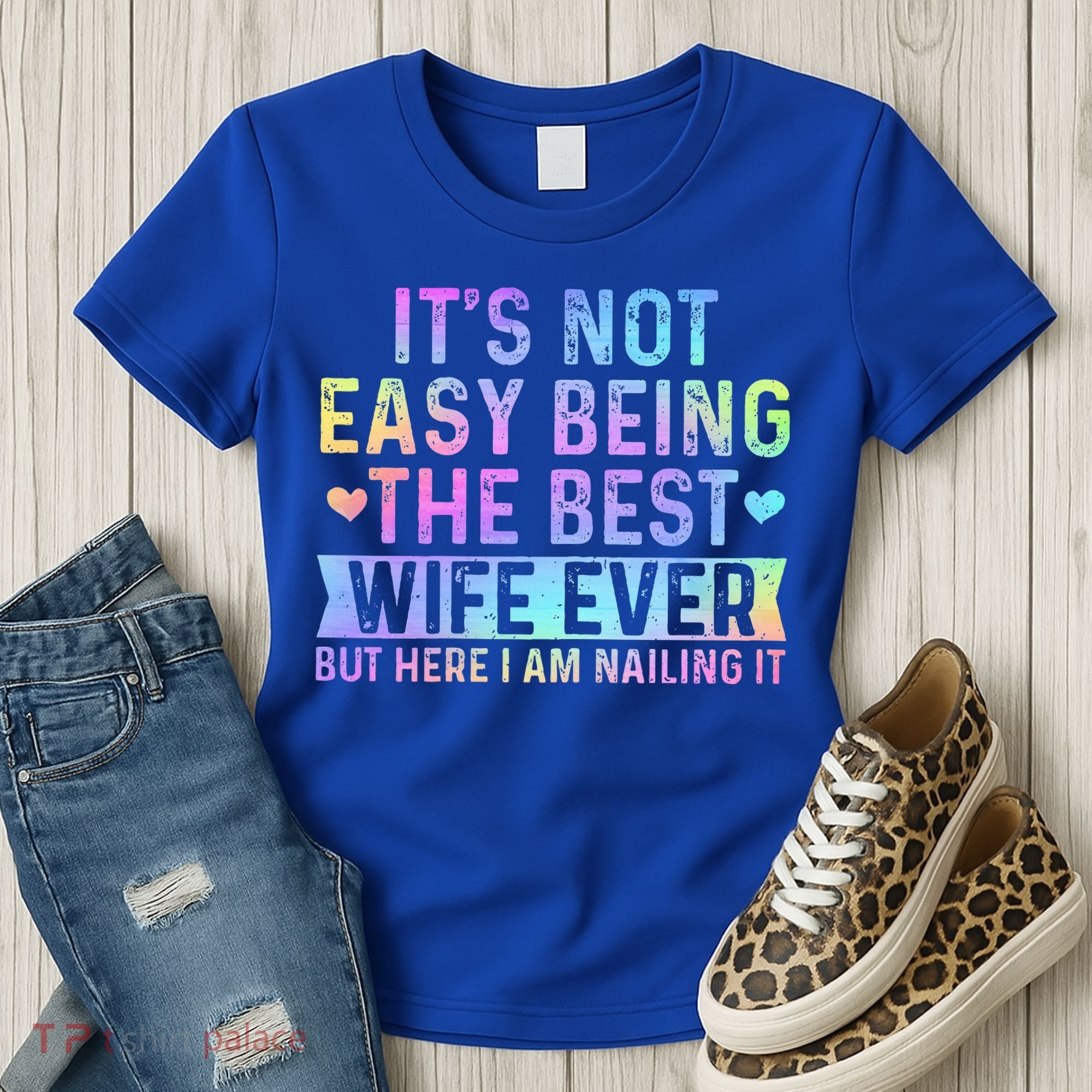 ItS Not Easy Being The Best Wife Ever Women's T-Shirt