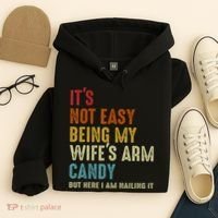 It's Not Easy Being My Wife's Arm Candy Hoodie thumb 4