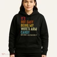 It's Not Easy Being My Wife's Arm Candy Hoodie thumb 5