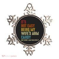 It's Not Easy Being My Wife's Arm Candy Ornament thumb 0