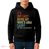 It's Not Easy Being My Wife's Arm Candy Kids Hoodie thumb 4