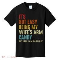 It's Not Easy Being My Wife's Arm Candy Kids T-Shirt thumb 0