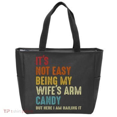 It's Not Easy Being My Wife's Arm Candy Tote Bag