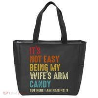 It's Not Easy Being My Wife's Arm Candy Tote Bag thumb 0