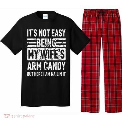 Its Not Easy Being My WifeS Arm Candy Pajama Set