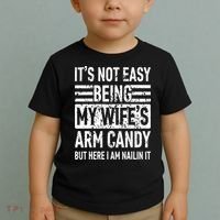Its Not Easy Being My WifeS Arm Candy Toddler T-Shirt thumb 2