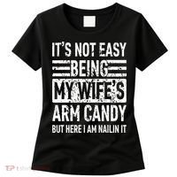 Its Not Easy Being My WifeS Arm Candy Women's T-Shirt thumb 0