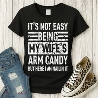 Its Not Easy Being My WifeS Arm Candy Women's T-Shirt thumb 3