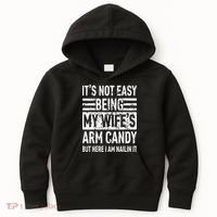 Its Not Easy Being My WifeS Arm Candy Kids Hoodie thumb 0