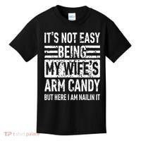 Its Not Easy Being My WifeS Arm Candy Kids T-Shirt thumb 0