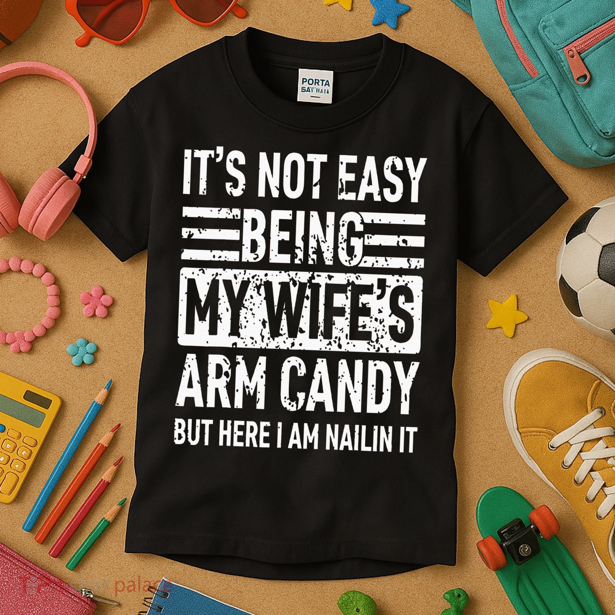 Its Not Easy Being My WifeS Arm Candy Kids T-Shirt