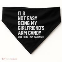 It's Not Easy Being My Girlfriend's Arm Candy Fathers Day USA-Made Doggie Bandana thumb 0