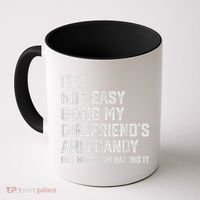 It's Not Easy Being My Girlfriend's Arm Candy Fathers Day Coffee Mug thumb 0