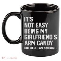It's Not Easy Being My Girlfriend's Arm Candy Fathers Day 11oz C Handle Ceramic Mug thumb 2