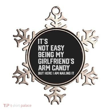 It's Not Easy Being My Girlfriend's Arm Candy Fathers Day Ornament