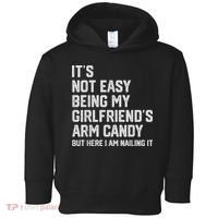 It's Not Easy Being My Girlfriend's Arm Candy Fathers Day Toddler Hoodie thumb 0
