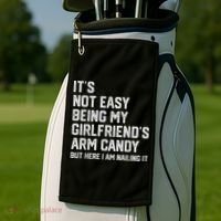 It's Not Easy Being My Girlfriend's Arm Candy Fathers Day Golf Towel thumb 2