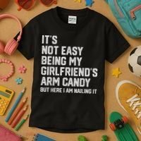 It's Not Easy Being My Girlfriend's Arm Candy Fathers Day Kids T-Shirt thumb 3