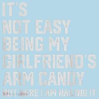 It's Not Easy Being My Girlfriend's Arm Candy Fathers Day Visor thumb 3