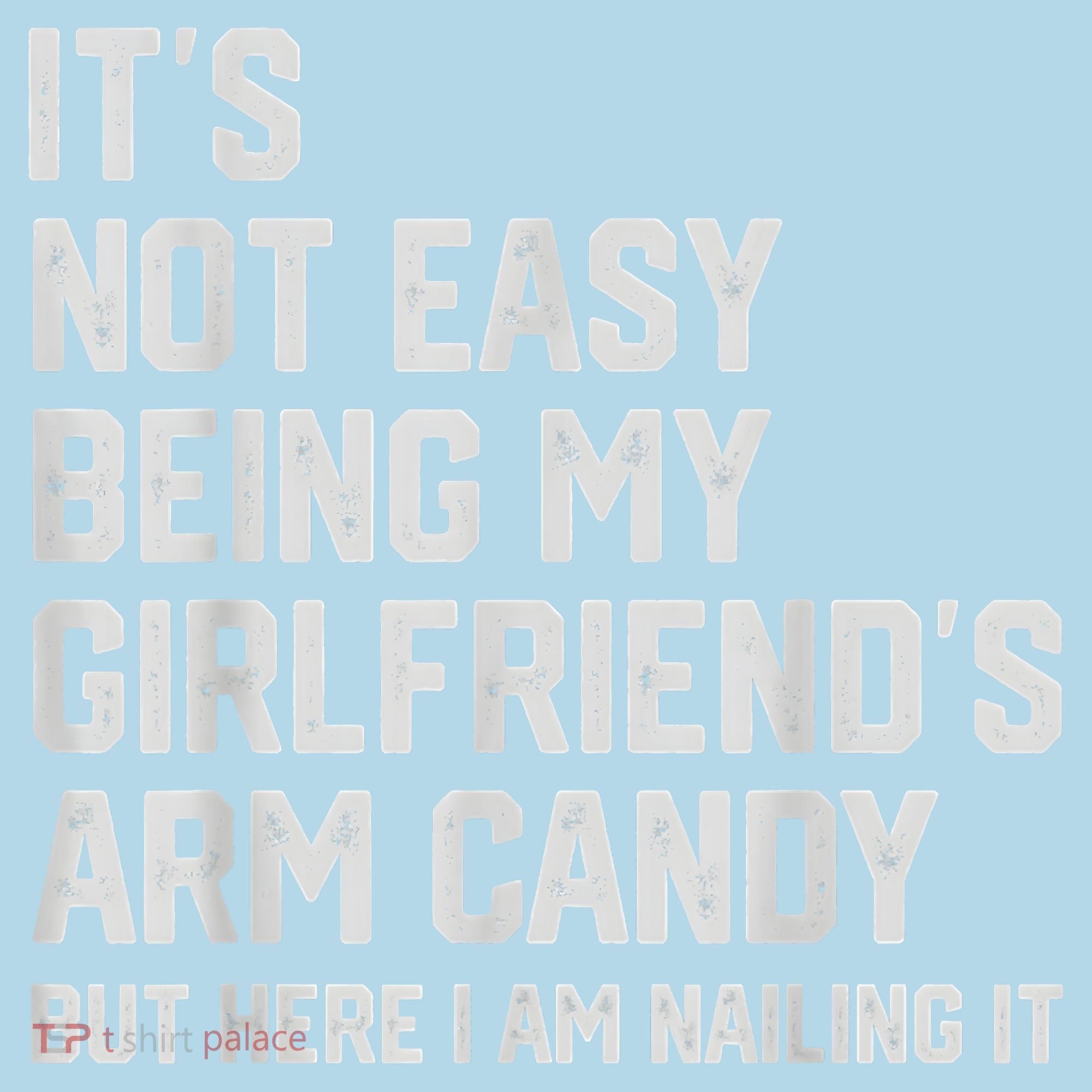 It's Not Easy Being My Girlfriend's Arm Candy Fathers Day Visor