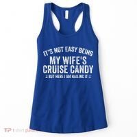ItS Not Easy Being My WifeS Cruise Candy But Here I Am Women's Tank Top thumb 0