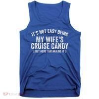 ItS Not Easy Being My WifeS Cruise Candy But Here I Am Tank Top thumb 0