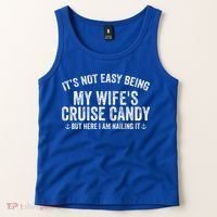 ItS Not Easy Being My WifeS Cruise Candy But Here I Am Tank Top thumb 2