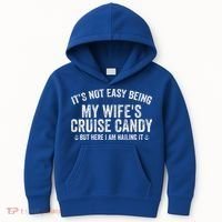 ItS Not Easy Being My WifeS Cruise Candy But Here I Am Kids Hoodie thumb 0