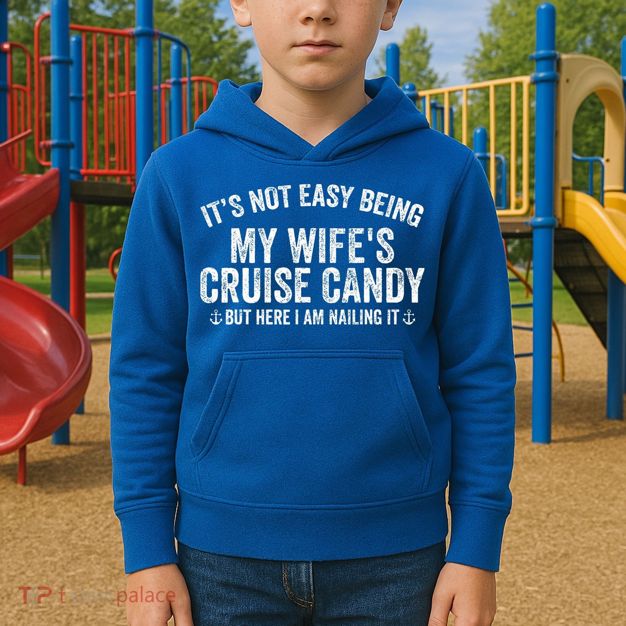 ItS Not Easy Being My WifeS Cruise Candy But Here I Am Kids Hoodie