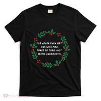 IVe Never Even Met One Wise Man T-Shirt thumb 0
