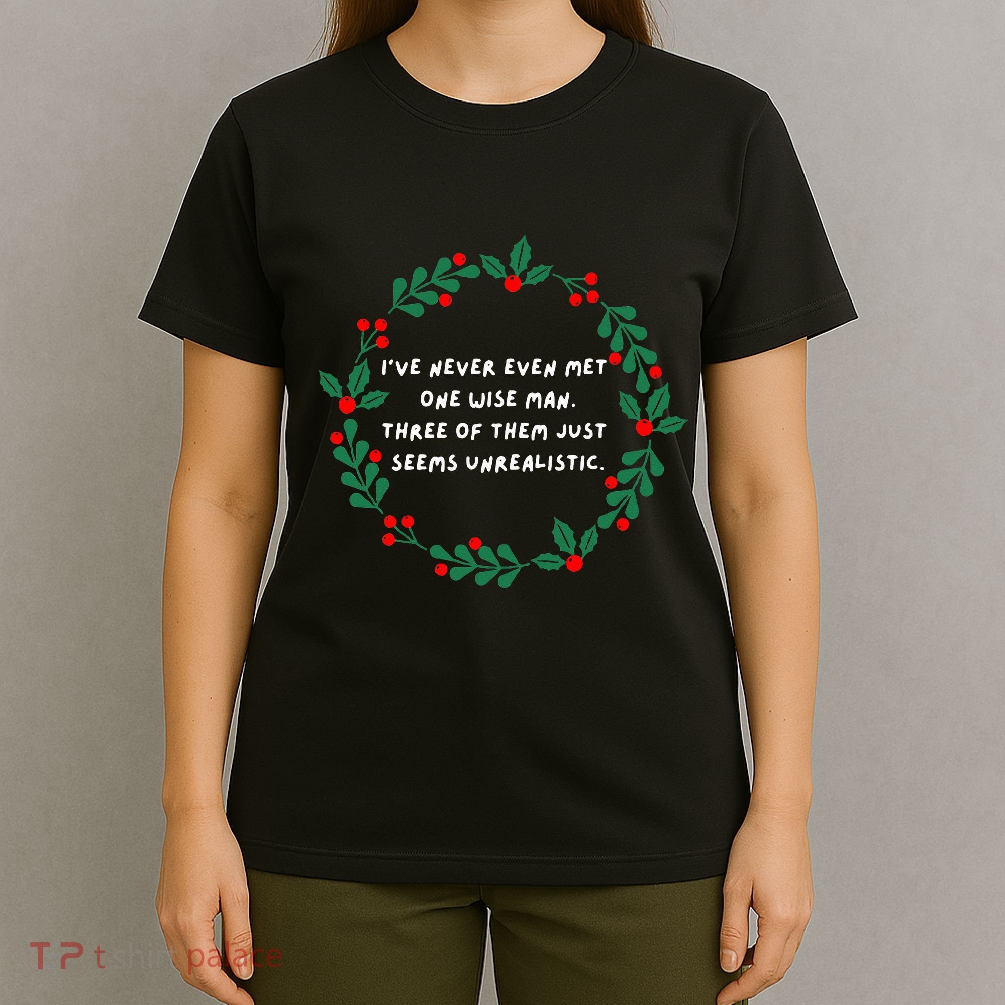 IVe Never Even Met One Wise Man T-Shirt