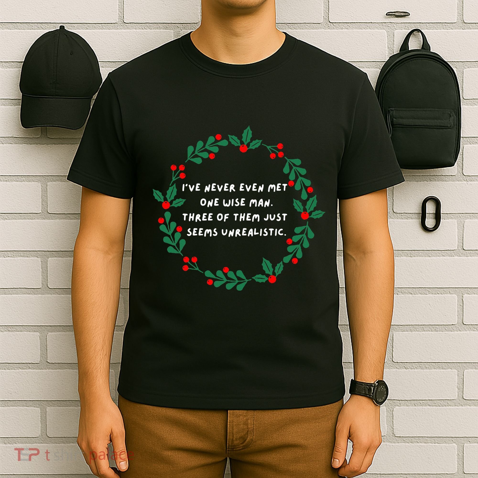 IVe Never Even Met One Wise Man T-Shirt