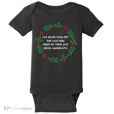 IVe Never Even Met One Wise Man Baby Bodysuit