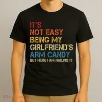 Its Not Easy Being My Girlfriends Arm Candy Retro T-Shirt thumb 3