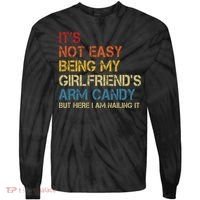 Its Not Easy Being My Girlfriends Arm Candy Retro Tie-Dye Long Sleeve Shirt thumb 0